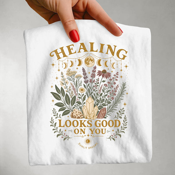 Healing Looks Good on You Tee — Spiritual Botanical Self Care Shirt