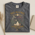 Healing Looks Good on You Tee — Spiritual Botanical Self Care Shirt
