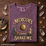 Mercury Cannot Shake Me T-Shirt - Mercury Retrograde, Crystal & Celestial Design
