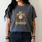 My Energy Is Reserved T-Shirt - Moon, Crystals & Celestial Empowerment Design