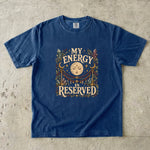 My Energy Is Reserved T-Shirt - Moon, Crystals & Celestial Empowerment Design