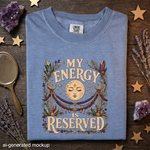 My Energy Is Reserved T-Shirt - Moon, Crystals & Celestial Empowerment Design