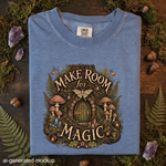 Make Room for Magic T-Shirt - Mushroom Fairy Door Forest Shirt